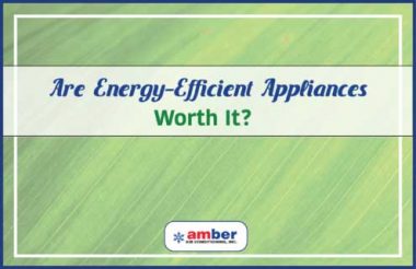 Are Energy Efficient Appliances Worth It